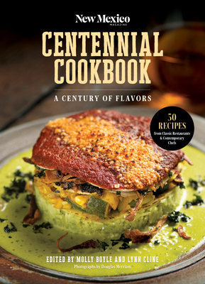 The New Mexico Magazine Centennial Cookbook: A Century of Flavors