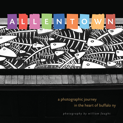Allentown:: A Photographic Journey in the Heart of Buffalo, NY Cover Image