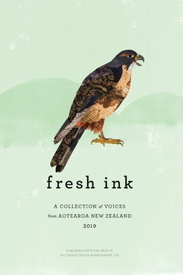 Fresh Ink 2019: A Collection of Voices from Aotearoa New Zealand 2019