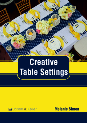 Creative Table Settings By Melanie Simon (Editor) Cover Image