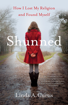 Shunned: How I Lost My Religion and Found Myself By Linda A. Curtis Cover Image