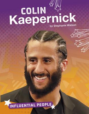 Colin Kaepernick By Stephanie Watson Cover Image