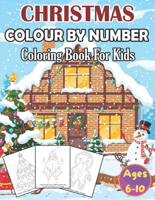 Christmas Colour By Number Coloring Book For Kids Ages 6 10 Kids Holiday Christmas Color By Number A Childrens Coloring Book With Large Pages Relaxat Paperback The Learned Owl Book Shop