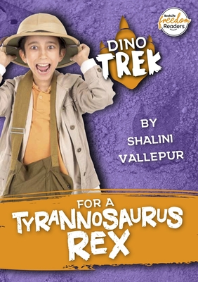 Dino Trek for a Tyrannosaurus Rex (Booklife Freedom Readers) By Shalini Vallepur Cover Image