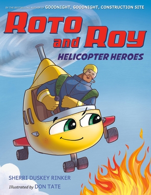 Roto and Roy: Helicopter Heroes By Sherri Duskey Rinker, Don Tate (Illustrator) Cover Image