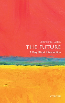 The Future: A Very Short Introduction (Very Short Introductions) Cover Image