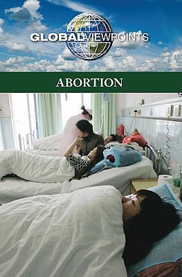 Abortion (Global Viewpoints) By Noah Berlatsky (Editor) Cover Image