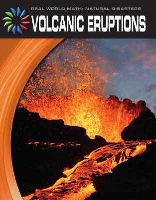 Volcanic Eruptions (21st Century Skills Library: Real World Math) Cover Image