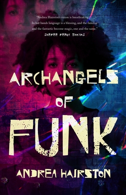Archangels of Funk By Andrea Hairston Cover Image