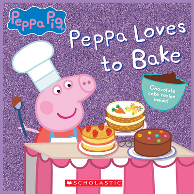 Peppa Loves to Bake (Peppa Pig) By EOne (Illustrator), Scholastic (Adapted by) Cover Image