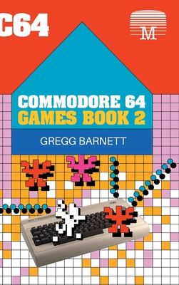 Commodore 64 Games Book 2 By Gregg Barnett Cover Image
