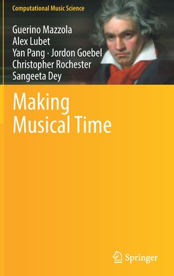 Making Musical Time (Computational Music Science) (Hardcover