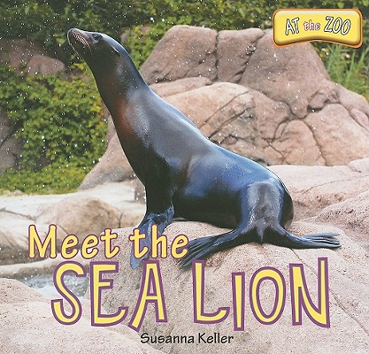 Meet the Sea Lion (At the Zoo)