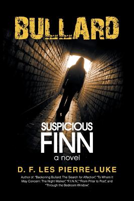 Bullard: Suspicious Finn By D. F. Les Pierre-Luke Cover Image