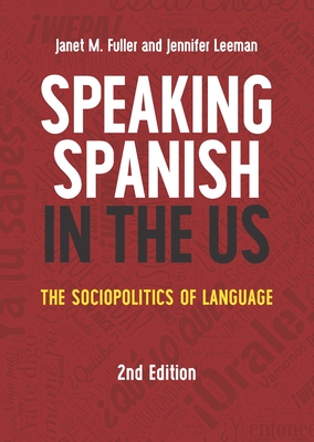 Speaking Spanish in the Us: The Sociopolitics of Language (MM Textbooks #16) Cover Image