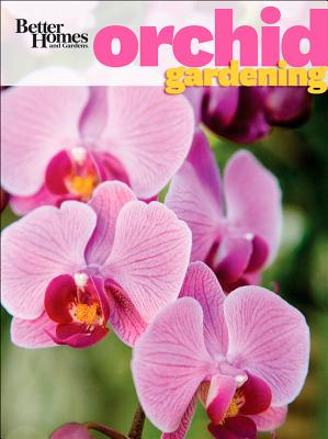 Better Homes and Gardens Orchid Gardening (Better Homes & Gardens)