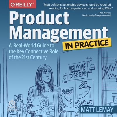 Product Management in Practice: A Real-World Guide to the Key Connective Role of the 21st Century Cover Image