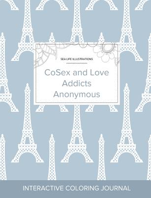 Adult Coloring Journal: Cosex and Love Addicts Anonymous (Sea Life Illustrations, Eiffel Tower) By Courtney Wegner Cover Image