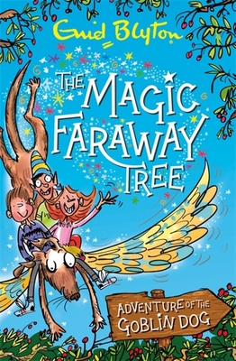 The Magic Faraway Tree: The Adventure of the Goblin Dog