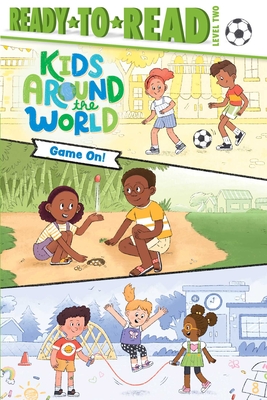 Game On!: Ready-to-Read Level 2 (Kids Around the World)
