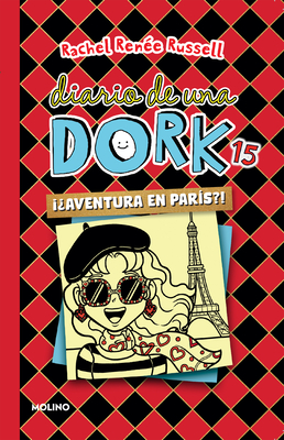 ¿¡Aventura en París!? / Tales from a Not-So-Posh Paris Adventure (Diario De Una Dork #15) By Rachel Renée Russell Cover Image