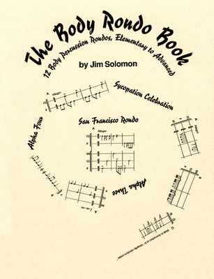 The Body Rondo Book: 12 Body Percussion Rondos, Elementary to Advanced By Jim Solomon (Composer) Cover Image