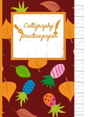 Calligraphy Practice paper: Falu Red hand writing workbook tropical school, fruit punch for adults & kids 120 pages of practice sheets to write in By Creative Line Publishing Cover Image