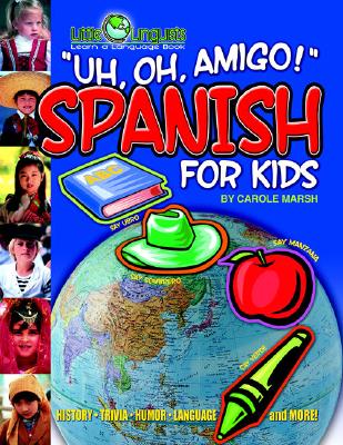 Uh, Oh, Amigo! Spanish for Kids (Paperback) (Little Linguists)