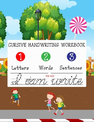 Cursive Handwriting Workbook For Kids: A cursive writing practice workbook for beginners young adults and teens within 3 in 1 letter tracing practice Cover Image
