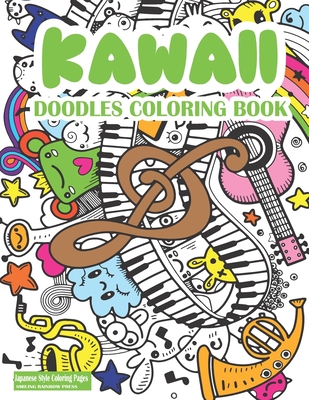 Kawaii Doodles Coloring Book: Cute Kawaii Coloring Book For Adults And Kids - Japanese Style Kawaii Coloring Pages For Fun And Relaxation Cover Image