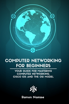 Computer Networking for Beginners: The Beginner's guide for Mastering Computer Networking and the OSI Model Cover Image