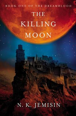 The Killing Moon (The Dreamblood #1)