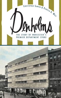 Denholms: The Story of Worcester's Premier Department Store Cover Image