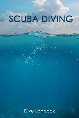 Scuba Diving: Professional & Detailed Scuba Dive Log Book For Up To 100 Dives: for Training, Certification and Recreation Cover Image