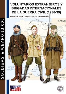 Voluntarios extranjeros y Brigadas Internacionales de la Guerra Civil (1936-39) By Bruno Mugnai, Joel Bellviure (Translator), Luca Stefano Cristini (Adapted by) Cover Image