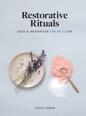 Restorative Rituals: Ideas and Inspiration for Self-Care Cover Image