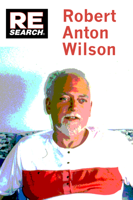 Robert Anton Wilson: Beyond Conspiracy Theory (Re/Search) Cover Image