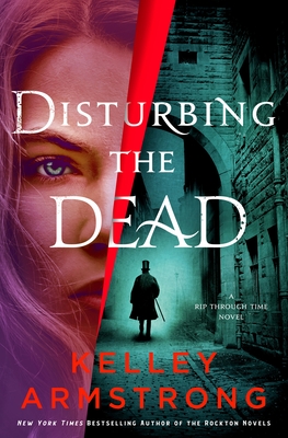 Disturbing the Dead: A Rip Through Time Novel (Rip Through Time Novels #3)