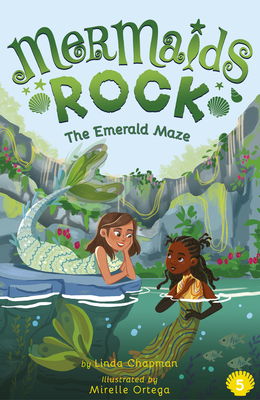 The Emerald Maze (Mermaids Rock #5) By Linda Chapman, Mirelle Ortega (Illustrator) Cover Image