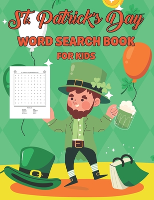 St. Patrick's Day Word Search Book For Kids: An Easy Fun St. Patrick's Day Word Search Find Activity Book with 76 Pages of Easy to Hard Levels Happy S By Kariane Hackett Publishing Cover Image