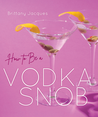How to Be a Vodka Snob Cover Image