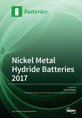 Nickel Metal Hydride Batteries 2017 By Kwo Young (Guest Editor) Cover Image