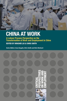 China at Work: A Labour Process Perspective on the Transformation of Work and Employment in China (Critical Perspectives on Work and Employment #16) Cover Image