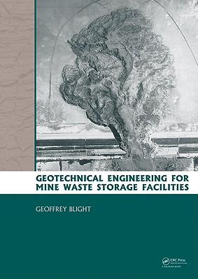 Geotechnical Engineering for Mine Waste Storage Facilities By Geoffrey E. Blight Cover Image
