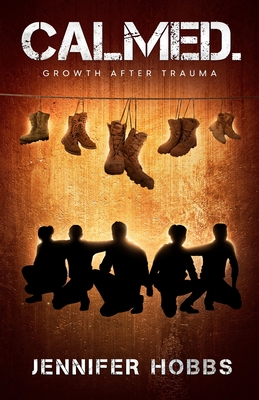Calmed: Growth After Trauma By Jennifer Hobbs Cover Image