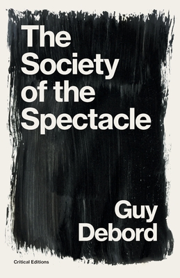 The Society of the Spectacle (Critical Editions) By Guy Debord, Fredy Perlman (Translator), Ken Knabb (Translator) Cover Image