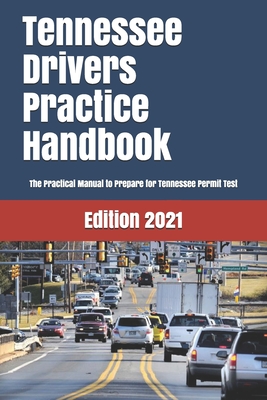 TENNESSEE Drivers Practice Handbook: The Manual to prepare for Tennessee Permit Test - More than 300 Questions and Answers Cover Image