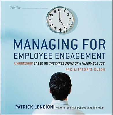 Managing for Employee Engagement: A Workshop Based on the Three Signs of a Miserable Cover Image