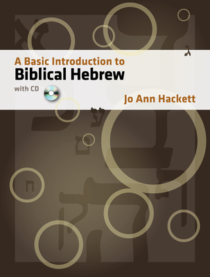 A Basic Introduction to Biblical Hebrew: With CD [With CDROM]