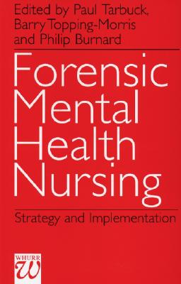 Forensic Mental Health Nursing: Strategy and Implementation Cover Image